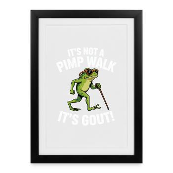 Its Not A Pimp Walk Its Gout Funny Frog - Framed poster (27 × 37 cm) - black - Front