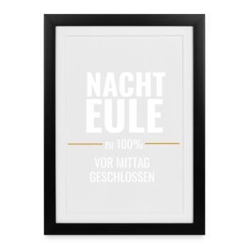 Nachteule zu 100% – Vor Mittag geschlossen - Gerahmtes Poster (27 × 37 cm) - Schwarz - Vorne