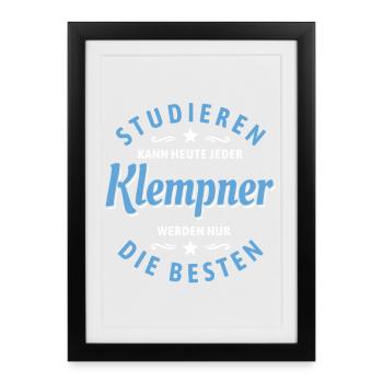 Studieren kann jeder - Klempner Spruch - Gerahmtes Poster (27 × 37 cm) - Schwarz - Vorne