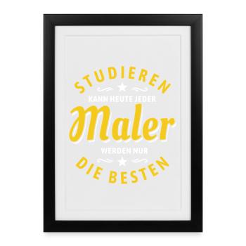 Studieren kann jeder - Maler Spruch - Gerahmtes Poster (27 × 37 cm) - Schwarz - Vorne