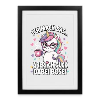 Ich Mach Das Aber Ich Guck Dabei Boese - Gerahmtes Poster (27 × 37 cm) - Schwarz - Vorne