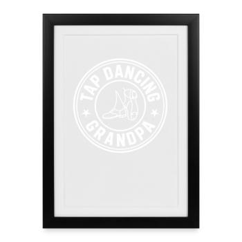 Tap Dance Grandpa Tap Dancer Tap Dancing Gift - Framed poster (27 × 37 cm) - black - Front