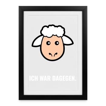 Ich war dagegen. - Gerahmtes Poster (27 × 37 cm) - Schwarz - Vorne