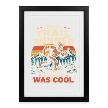 J’étais coureur de trail avant que ce soit cool - Affiche encadrée (27 × 37 cm) - noir - Devant