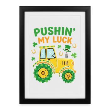 Pushin' My Luck St Patricks Day Tractor - Framed poster (27 × 37 cm) - black - Front