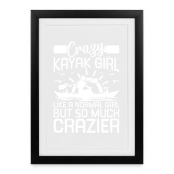 Crazy Kayak girl comme une fille normale mais tellement de cr - Affiche encadrée (27 × 37 cm) - noir - Devant
