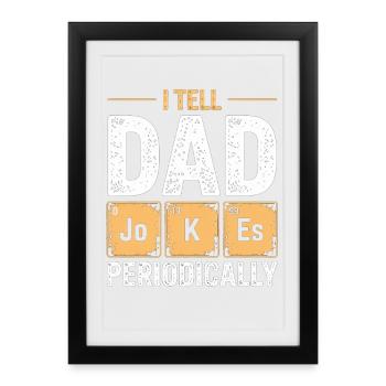 Je raconte des blagues de papa de temps en temps - Affiche encadrée (27 × 37 cm) - noir - Devant