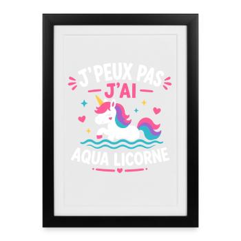 Aqua Licorne: J'peux pas j'ai - Affiche encadrée (27 × 37 cm) - noir - Devant