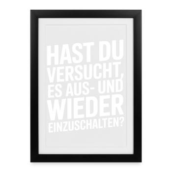 Hast du versucht es neu zu starten - Gerahmtes Poster (27 × 37 cm) - Schwarz - Vorne