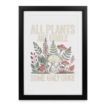 All Plants Edible Some Only Once - Framed poster (27 × 37 cm) - black - Front