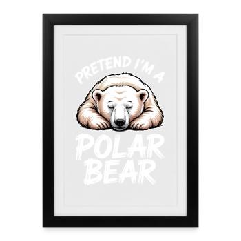 Polar Bear Sayings Polar Bears Funny Polar Bear Gift - Framed poster (27 × 37 cm) - black - Front