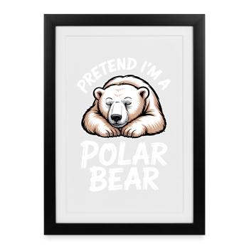 Polar Bear Sayings Polar Bears Funny Polar Bear Gift - Framed poster (27 × 37 cm) - black - Front