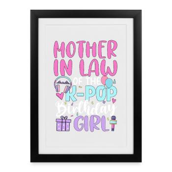 Mother In Law of The K-Pop Birthday Girl - Gerahmtes Poster (27 × 37 cm) - Schwarz - Vorne