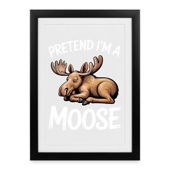 Moose Sayings Moose Funny Moose Gift - Framed poster (27 × 37 cm) - black - Front