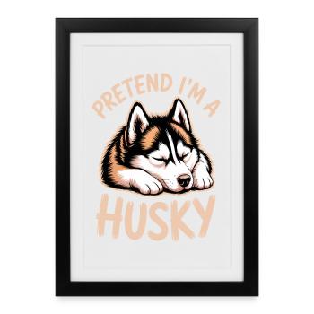 Husky Sayings Huskies Funny Husky Gift - Framed poster (27 × 37 cm) - black - Front