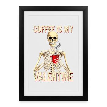 Kaffee ist mein Valentine Skelett - Gerahmtes Poster (27 × 37 cm) - Schwarz - Vorne
