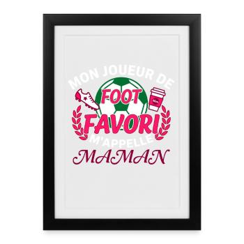 Mon Joueur De Foot Favori M'appelle Maman - Affiche encadrée (27 × 37 cm) - noir - Devant