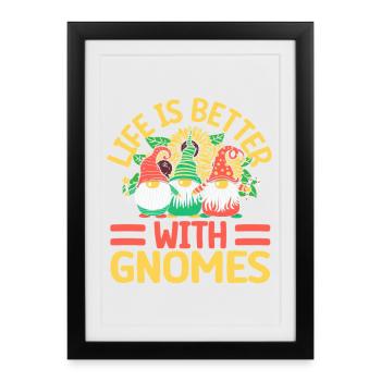 La vie du costume de gnome de jardin est meilleure avec un gnome - Affiche encadrée (27 × 37 cm) - noir - Devant