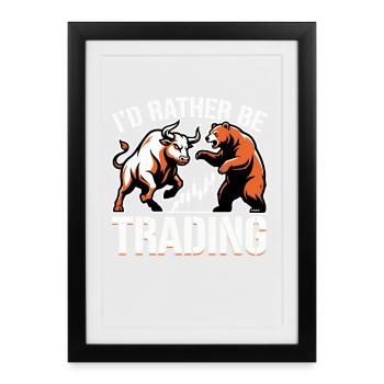 I'd rather be Trading | Crypto Stock Trader - Framed poster (27 × 37 cm) - black - Front