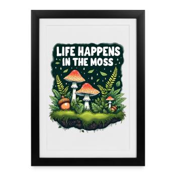Life Happens In The Moss Moos Terrarium - Framed poster (27 × 37 cm) - black - Front