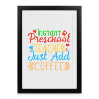 Enseignante de maternelle Ajoute juste du café Maître de maternelle - Affiche encadrée (27 × 37 cm) - noir - Devant