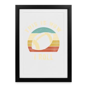 This Is How I Roll Funny Retro Rugby Gift - Framed poster (27 × 37 cm) - black - Front