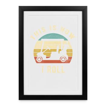 This Is How I Roll Retro Golf Cart Golfer Gift - Framed poster (27 × 37 cm) - black - Front
