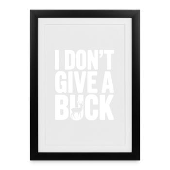 I Don't Give a Buck - Framed poster (27 × 37 cm) - black - Front