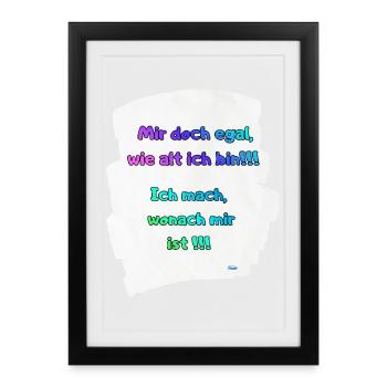 Alter egal, ich mach, was mir passt - Gerahmtes Poster (27 × 37 cm) - Schwarz - Vorne