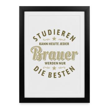 Studieren kann jeder - Brauer Spruch - Gerahmtes Poster (27 × 37 cm) - Schwarz - Vorne