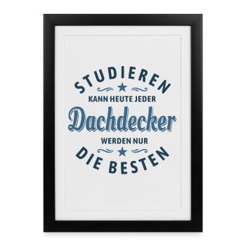 Studieren kann jeder - Dachdecker Spruch - Gerahmtes Poster (27 × 37 cm) - Schwarz - Vorne