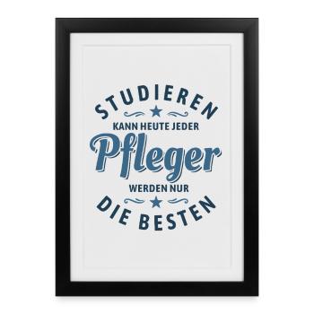 Studieren kann jeder - Pfleger Spruch - Gerahmtes Poster (27 × 37 cm) - Schwarz - Vorne
