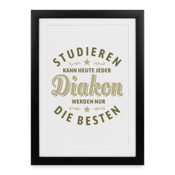 Studieren kann jeder - Diakon Spruch - Gerahmtes Poster (27 × 37 cm) - Schwarz - Vorne
