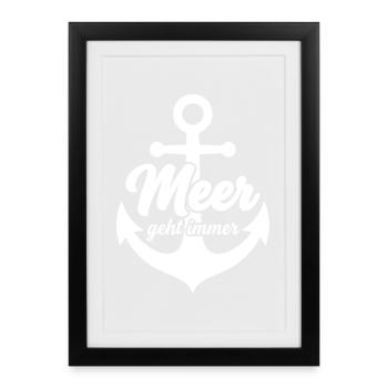 Das Meer geht immer mit Anker lustige Meer Sprüche - Gerahmtes Poster (27 × 37 cm) - Schwarz - Vorne