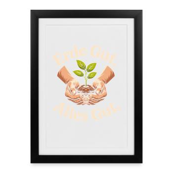 Erde Gut Alles Gut Umweltschutz Natur Mutter Erde - Gerahmtes Poster (27 × 37 cm) - Schwarz - Vorne