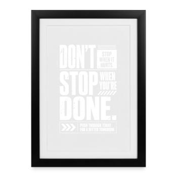 don't stop when it hurts stop when you're done - Framed poster (27 × 37 cm) - black - Front
