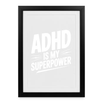 ADHD Is My Superpower - Framed poster (27 × 37 cm) - black - Front