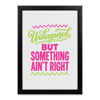 Not diagnosed, but something is wrong - Framed poster (27 × 37 cm) - black - Front
