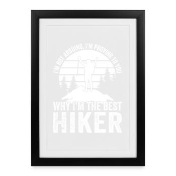 Outdoor Hiking - I'm proving to you why I'm the be - Framed poster (27 × 37 cm) - black - Front