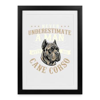 Ne jamais sous-estimer Man Cane Corso - Affiche encadrée (27 × 37 cm) - noir - Devant