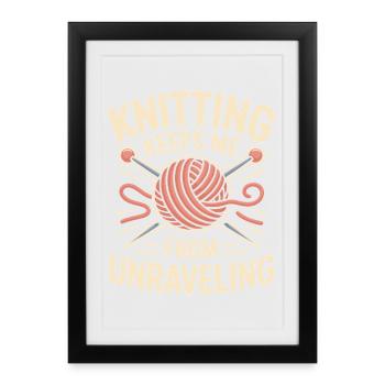 Knitting Keeps Me From Unraveling - Framed poster (27 × 37 cm) - black - Front