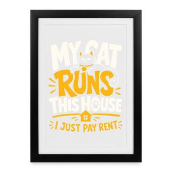 My Cat Runs This House I Just Pay Rent Cat Quote - Framed poster (27 × 37 cm) - black - Front