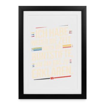 Weder Zeit Noch Buntstifte Erklären Genervt Büro - Gerahmtes Poster (27 × 37 cm) - Schwarz - Vorne