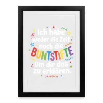 Weder Zeit Noch Buntstifte Erklären Genervt Büro - Gerahmtes Poster (27 × 37 cm) - Schwarz - Vorne