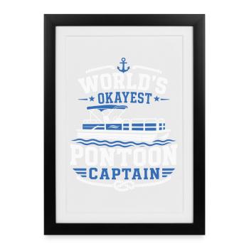 World's Okayest Pontoon Captain Boating Quote - Framed poster (27 × 37 cm) - black - Front
