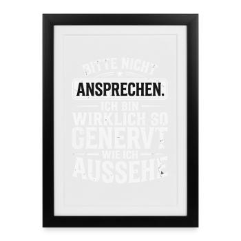 Bitte Nicht Ansprechen Genervt - Gerahmtes Poster (27 × 37 cm) - Schwarz - Vorne