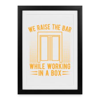 Elevator Mechanic - We Raise The Bar While Working - Framed poster (27 × 37 cm) - black - Front