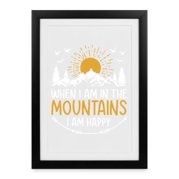 When I am in the mountains I am happy - Mountain L - Framed poster (27 × 37 cm) - black - Front