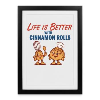 La vie au petit-déjeuner est meilleure avec des roulés à la cannelle - Affiche encadrée (27 × 37 cm) - noir - Devant