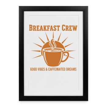 Breakfast Crew Caffeinated Dreams - Framed poster (27 × 37 cm) - black - Front